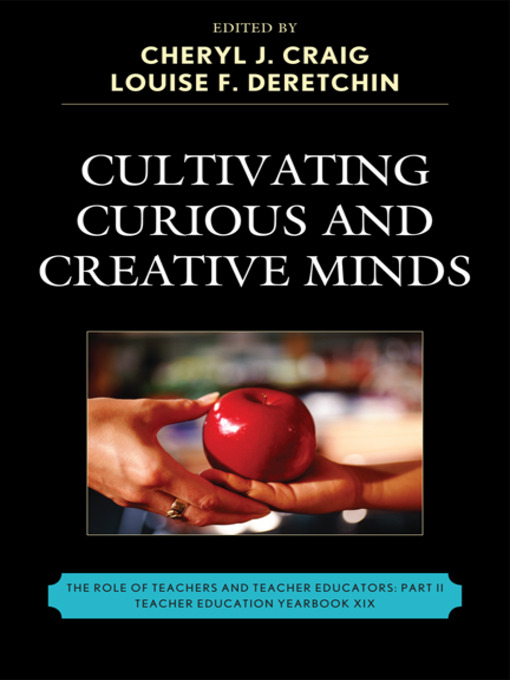 Title details for Cultivating Curious and Creative Minds by Cheryl J. Craig - Available